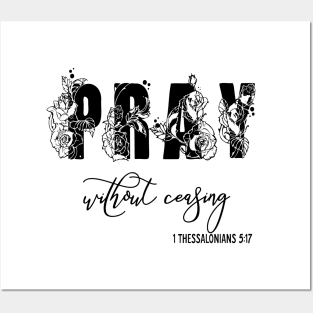 Pray Without Ceasing 1 Thessalonians 5:16 Posters and Art